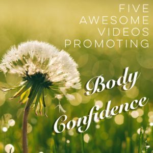 Body Confidence Videos