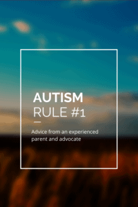 Autism Rule #1