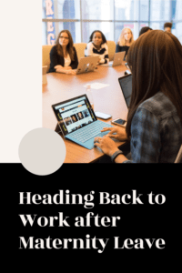 after maternity leave article graphic with photo of women at a conference table