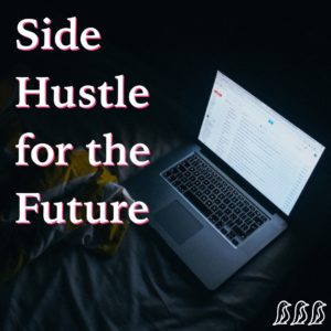 Side Hustle for the Future