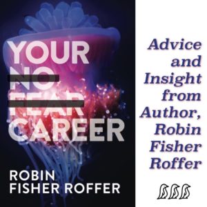 Advice & Insight from Author, Robin Fisher Roffer