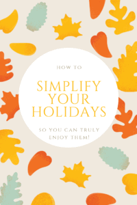 Simplify your holidays