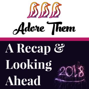 Adore Them Recap & Looking Ahead