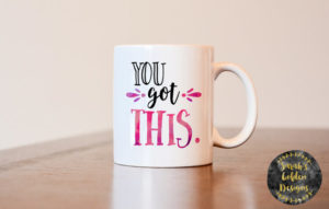 You Got This mug