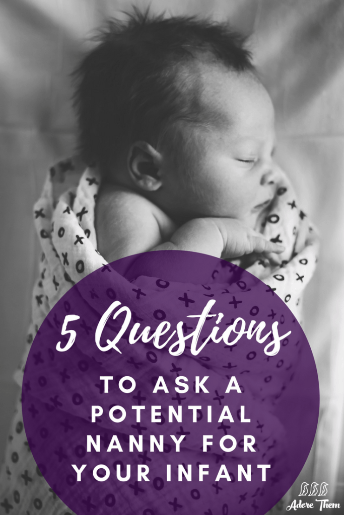 5 Questions to Ask a Potential Nanny for Your Infant