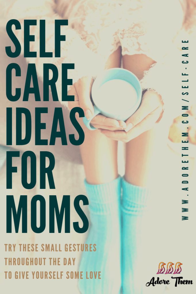 Self Care Ideas for Moms