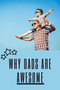 Why Dads are Awesome