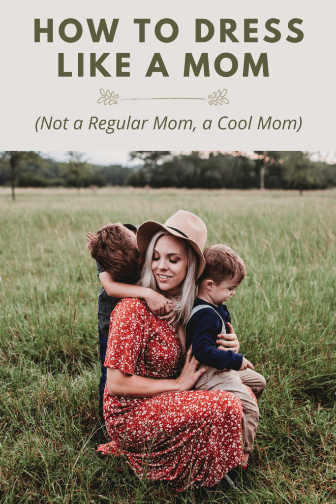 how to dress like a mom