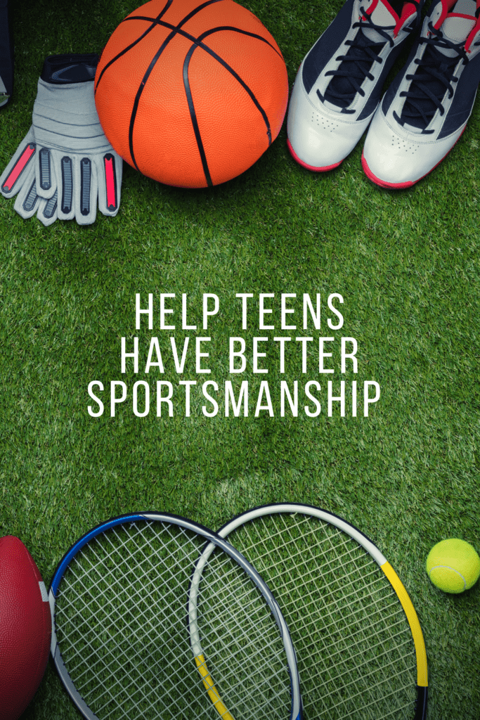 Help Teens Have Better Sportsmanship graphic with overhead picture of sports equipment on turf