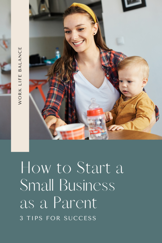 How to Start a Small Business as a Parent