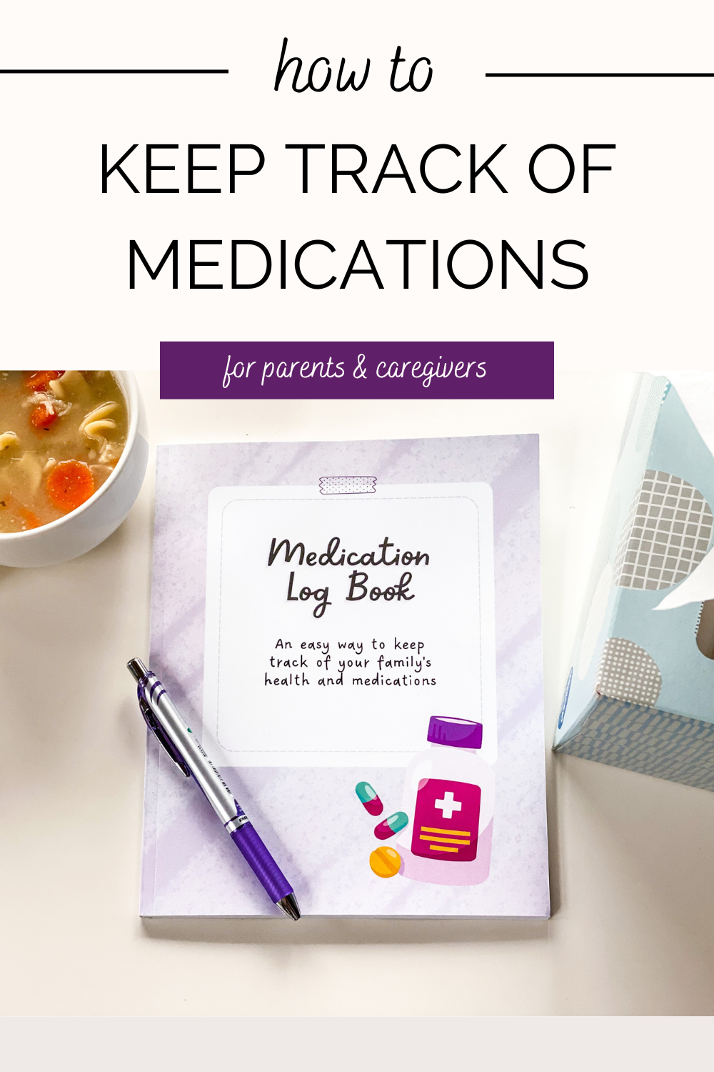 keep track of medications picture of book soup and tissues