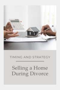 selling a home during divorce